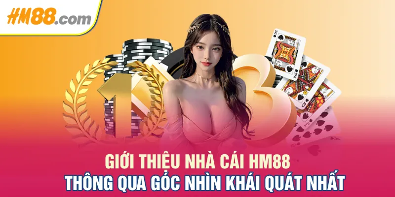 Giới thiệu nhà cái HM88 thông qua góc nhìn khái quát nhất