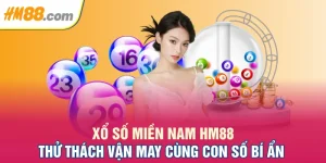 Xổ Số Miền Nam  HM88- Thử Thách Vận May Cùng Con Số Bí Ẩn
